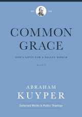 9781577996705-1577996704-Common Grace (Volume 3): God's Gifts for a Fallen World (Abraham Kuyper Collected Works in Public Theology)
