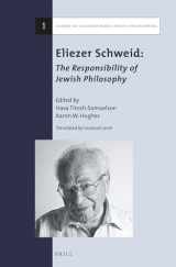 9789004234840-9004234845-Eliezer Schweid: The Responsibility of Jewish Philosophy (Library of Contemporary Jewish Philosophers, 1)