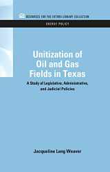 9781617260247-161726024X-Unitization of Oil and Gas Fields in Texas: A Study of Legislative, Administrative, and Judicial Policies (RFF Energy Policy Set)
