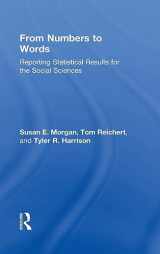 9781138638075-1138638072-From Numbers to Words: Reporting Statistical Results for the Social Sciences