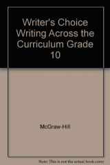 9780078232626-0078232627-Writer's Choice Writing Across the Curriculum Grade 10