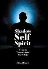 9781788360579-1788360575-Shadow, Self, Spirit: Essays in Transpersonal Psychology