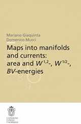 9788876422003-8876422005-Maps into manifolds and currents: area and W1,2-, W1/2-, BV-energies (Publications of the Scuola Normale Superiore, 3)