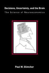 9780262572279-0262572273-Decisions, Uncertainty, and the Brain: The Science of Neuroeconomics (Bradford Book)