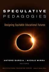 9780807768860-0807768863-Speculative Pedagogies: Designing Equitable Educational Futures (Multicultural Education Series)