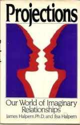 9780399310171-0399310177-Projections: Our World of Imaginary Relationships