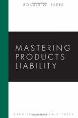 9781594604232-1594604231-Mastering Products Liability (Mastering Series)