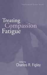 9781583910535-1583910530-Treating Compassion Fatigue (Brunner/Mazel Psychosocial Stress)