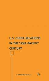 9780230604551-0230604552-U.S.-China Relations in the "Asia-Pacific" Century