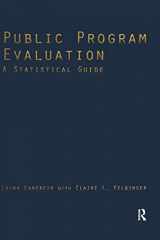 9780765613660-0765613662-Public Program Evaluation: A Statistical Guide