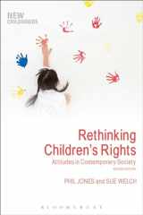 9781350001251-1350001252-Rethinking Children's Rights: Attitudes in Contemporary Society (New Childhoods)