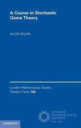 9781316516331-1316516334-A Course in Stochastic Game Theory (London Mathematical Society Student Texts, Series Number 103)
