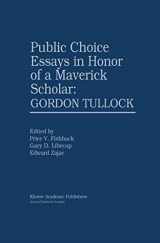9780792377153-079237715X-Public Choice Essays in Honor of a Maverick Scholar: Gordon Tullock