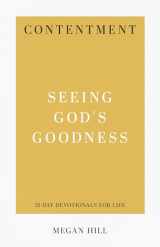 9781629954882-1629954888-Contentment: Seeing God's Goodness (31-Day Devotionals for Life)