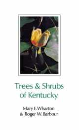 9780813195407-0813195403-Trees and Shrubs of Kentucky (Kentucky Nature Studies)
