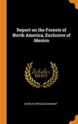 9780342932412-0342932411-Report on the Forests of North America, Exclusive of Mexico