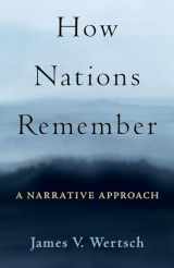 9780197551462-0197551467-How Nations Remember: A Narrative Approach