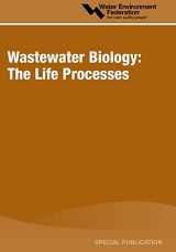 9781881369936-1881369935-Wastewater Biology: The Life Processes : A Special Publication