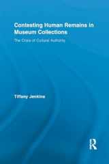 9781138801196-1138801194-Contesting Human Remains in Museum Collections (Routledge Research in Museum Studies)