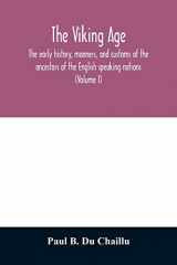 9789354011634-9354011632-The viking age: the early history, manners, and customs of the ancestors of the English speaking nations (Volume I)