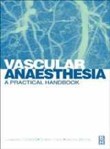 9780750634687-0750634685-Vascular Anaesthesia: A Practical Handbook