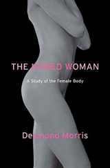 9780312338534-0312338538-The Naked Woman: A Study of the Female Body