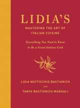 9780385349468-0385349467-Lidia's Mastering the Art of Italian Cuisine: Everything You Need to Know to Be a Great Italian Cook: A Cookbook