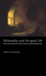 9780521473101-0521473101-Philosophy and the Good Life: Reason and the Passions in Greek, Cartesian and Psychoanalytic Ethics