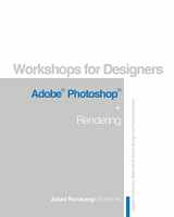 9781981463657-1981463658-Workshop for Designers: Adobe Photoshop and Rendering