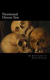 9781517385811-1517385814-Paranormal Horror Two: An Anthology of Short Stories