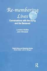 9780895038005-0895038005-Remembering Lives: Conversations with the Dying and the Bereaved (Death, Value and Meaning Series)