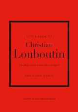 9781787397392-1787397394-Little Book of Christian Louboutin: The Story of the Iconic Shoe Designer (Little Books of Fashion, 10)