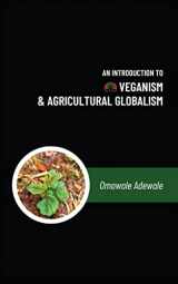 9781590566954-1590566955-An Introduction to Veganism and Agricultural Globalism