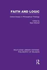 9780415822213-0415822211-Faith and Logic: Oxford Essays in Philosophical Theology