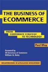9780521776981-0521776988-The Business of Ecommerce: From Corporate Strategy to Technology (Breakthroughs in Application Development, Series Number 1)