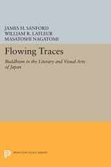 9780691603322-0691603324-Flowing Traces: Buddhism in the Literary and Visual Arts of Japan (Princeton Legacy Library) (Princeton Legacy Library, 137)
