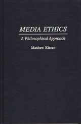 9780275956349-0275956342-Media Ethics: A Philosophical Approach