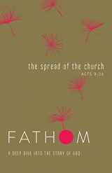 9781501841972-1501841971-Fathom Bible Studies: The Spread of the Church Student Journal (Acts 9-28)