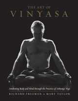 9781611802795-1611802792-The Art of Vinyasa: Awakening Body and Mind through the Practice of Ashtanga Yoga
