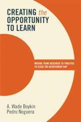 9781416613060-1416613064-Creating the Opportunity to Learn: Moving from Research to Practice to Close the Achievement Gap
