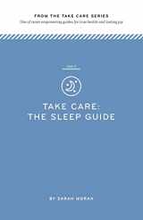 9781499312546-1499312547-Take Care: The Sleep Guide: One of seven empowering guides for true health and lasting joy
