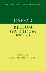 9781009177122-1009177125-Caesar: Bellum Gallicum Book VII (Cambridge Greek and Latin Classics)