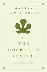 9781433501203-1433501201-The Gospel in Genesis: From Fig Leaves to Faith