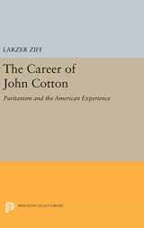 9780691651866-0691651868-Career of John Cotton: Puritanism and the American Experience (Princeton Legacy Library, 2135)