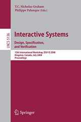 9783540705680-3540705686-Interactive Systems. Design, Specification, and Verification: 15th International Workshop, DSV-IS 2008 Kingston, Canada, July 16-18, 2008, Proceedings (Lecture Notes in Computer Science, 5136)