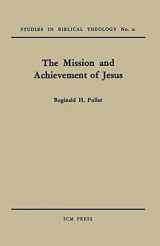 9780334047315-0334047315-The Mission and Achievement of Jesus: An Examination of the Presuppositions of New Testament Theology (Studies in Biblical Theology)