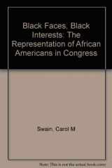 9780674076167-0674076168-Black Faces, Black Interests: The Representation of African Americans in Congress