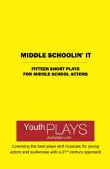 9781620882269-1620882264-Middle Schoolin' It: Short Plays for Middle School Actors
