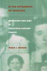 9780822331216-0822331217-In the Aftermath of Genocide: Armenians and Jews in Twentieth-Century France