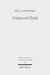 9783161520402-3161520408-Visions of Christ: The Anthropomorphite Controversy of 399 CE (Studien Und Texte Zu Antike Und Christentum / Studies And Te)